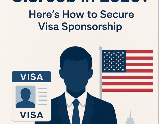 Dreaming of a U.S. Job in 2026? Here’s How to Secure Visa Sponsorship